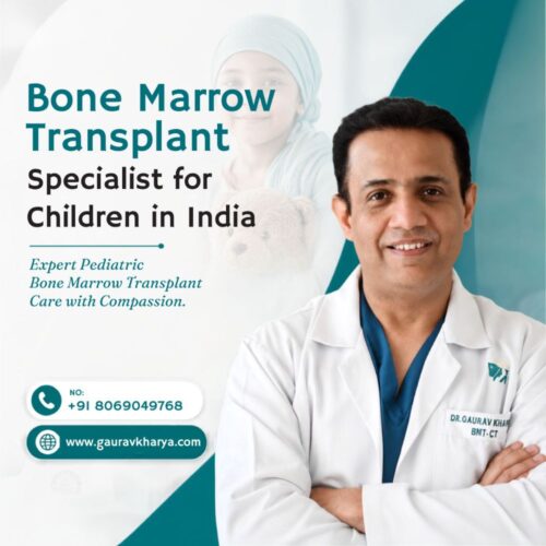 Bone Marrow Transplant Specialist for Children in India Bone Marrow Transplant Specialist for Children in India