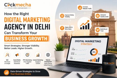 How the Right Digital Marketing Agency in Delhi Can Transform Your Business Growth How the Right Digital Marketing Agency in Delhi Can Transform Your Business Growth