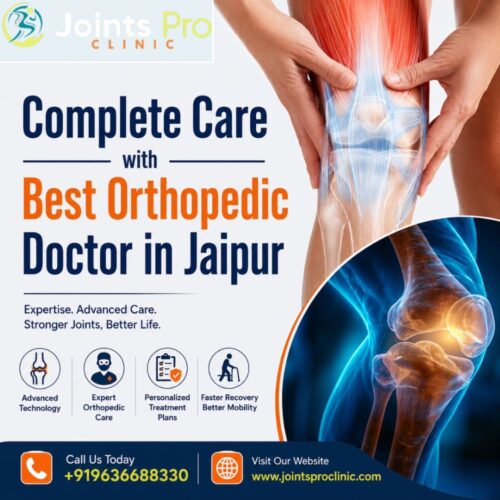 Complete Care with Best Orthopedic Doctor in Jaipur Complete Care with Best Orthopedic Doctor in Jaipur