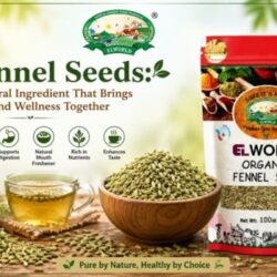 Fennel Seeds A Natural Ingredient That Brings Taste and Wellness Together  Elworld Organic