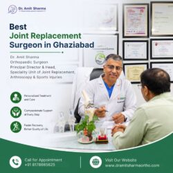 Best Joint Replacement Surgeon in Ghaziabad