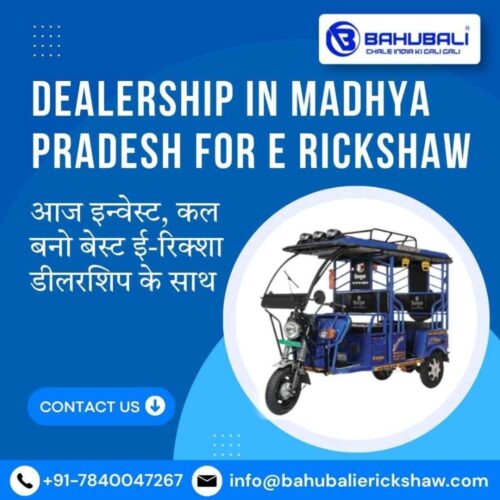 Dealership In Madhya Pradesh For E Rickshaw Dealership In Madhya Pradesh For E Rickshaw