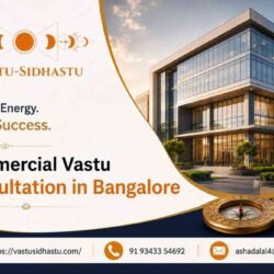 Commercial Vastu Consultation in Bangalore