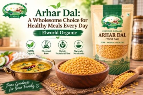 Arhar Dal A Wholesome Choice for Healthy Meals Every Day Elworld Organic Arhar Dal A Wholesome Choice for Healthy Meals Every Day Elworld Organic