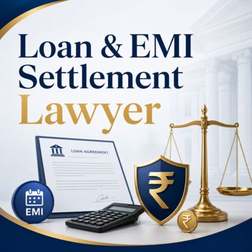 Loan & EMI Settlement Lawyer Loan & EMI Settlement Lawyer