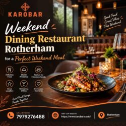 Weekend Dining Restaurant Rotherham for a Perfect Weekend Meal