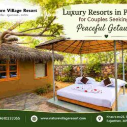 Luxury Resorts in Pushkar for Couples Seeking a Peaceful Getaway